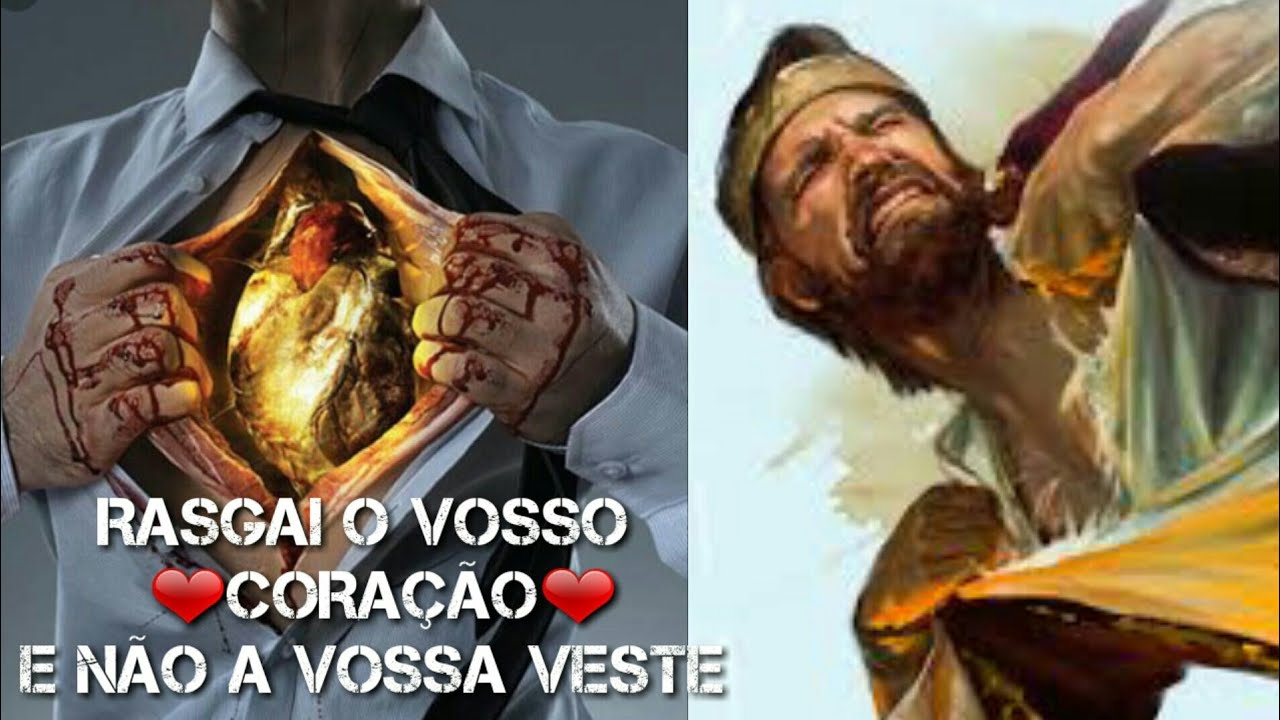 Rasgai o vosso coração, e não as vossas vestes - YouTube