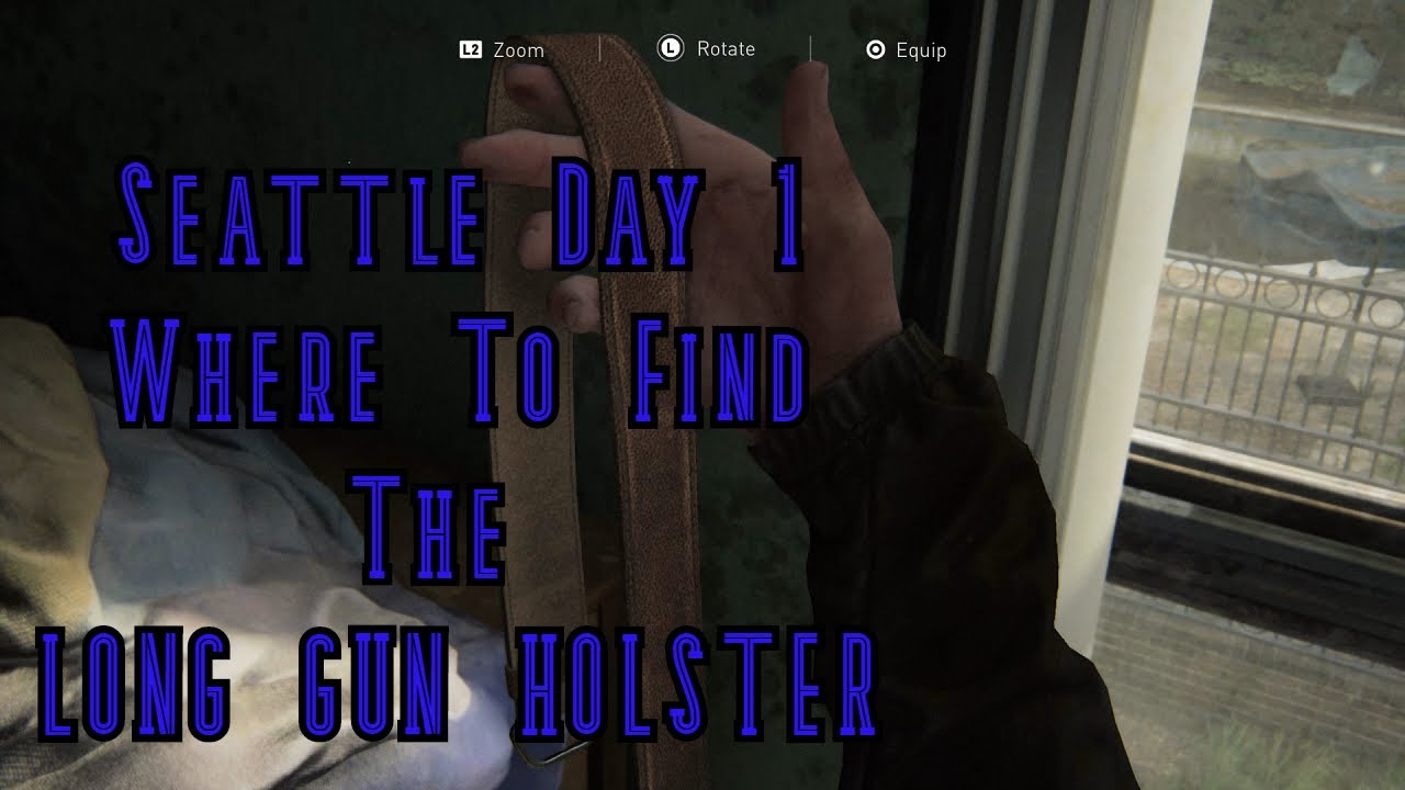 The Last Of Us 2 Seattle Day 1 Long Gun Holster YouTube