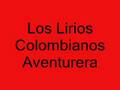 Los Lirios Colombianos ( Aventurera )