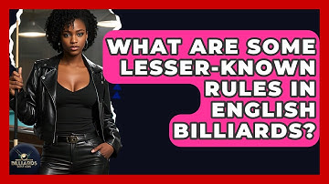 What Are Some Lesser-known Rules In English Billiards? - Billiards Hustlers