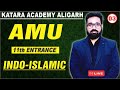 Indo islamic and gk for amu 11th entrance exam  amu 11th entrance indo islamic for amu  entrance