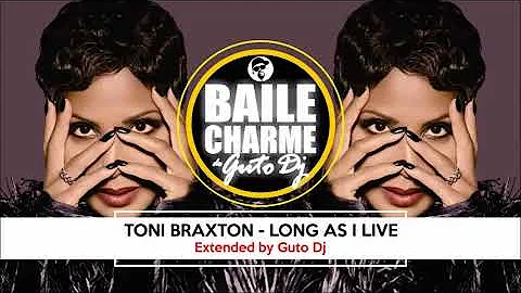 Toni Braxton - Long As I Live (GUTO DJ R&B Extended) 2018