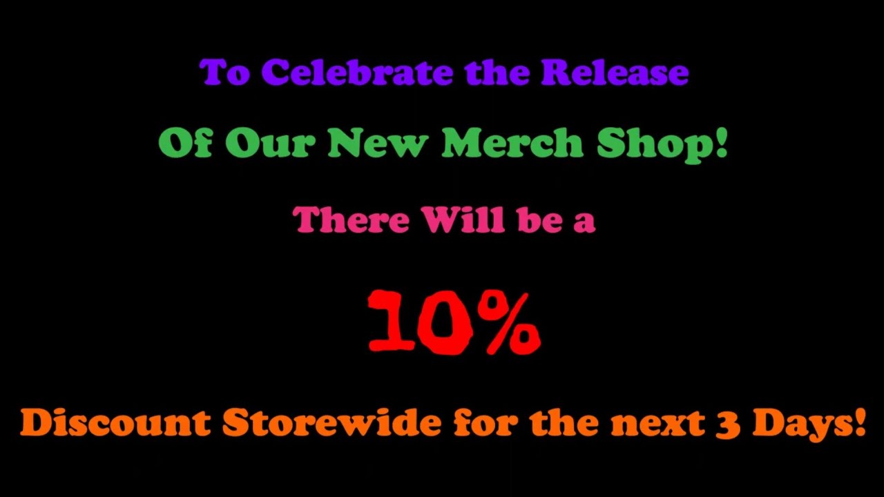 Merch Release Celebration! 10% Discount Storewide!