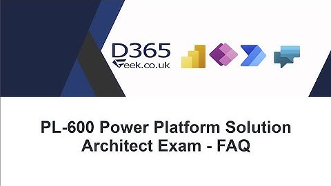PL-600 - Microsoft Power Platform Solution Architect Exam - FAQ