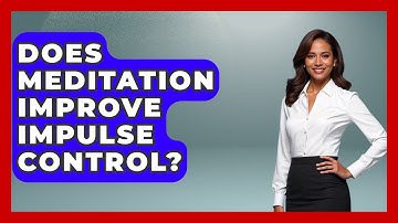 Does Meditation Improve Impulse Control? - The Personal Growth Path