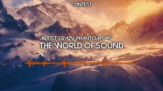 [Contest Winner 5] Crazy Phantoms - The World Of Sound [Euphoric Hardstyle]