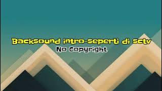 Backsound opening-seperti di sctv