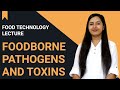 Foodborne pathogens and toxins  food technology lecture