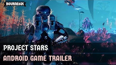 Project Stars - Official Trailer (Android)