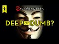 V FOR VENDETTA (Movie): Is It Deep or Dumb?