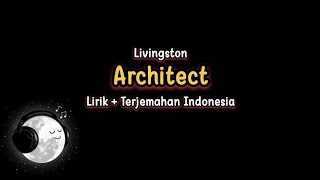 Livingston - Architect (Lirik dan Terjemahan)