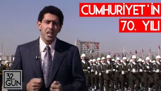 Cumhuriyet'in 70. Yılı | 1993 |  32. Gün Arşivi