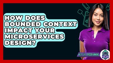 How Does Bounded Context Impact Your Microservices Design? - Next LVL Programming