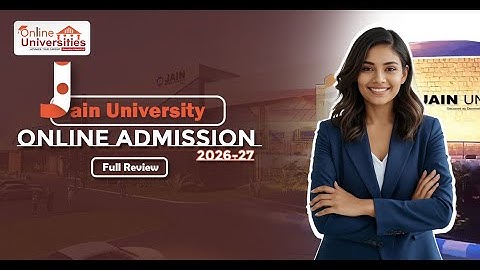 Jain University Online Admission 2026-27 | Full Process, Fees & Eligibility Explained