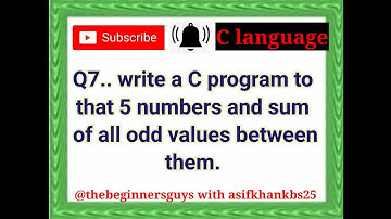 Write a C program that read 5 numbers and sum of all add values between them.in c languange q.no7