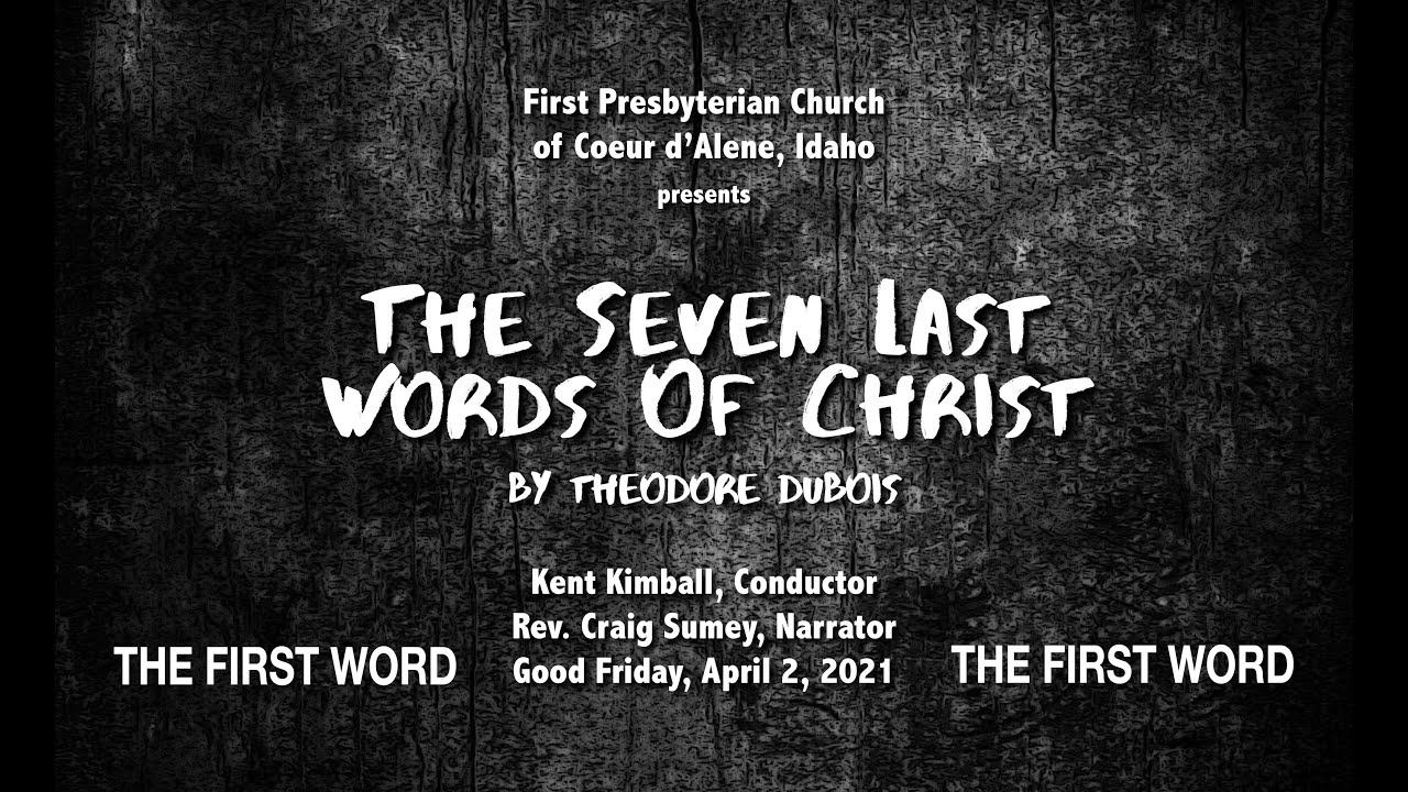 THE FIRST WORD, The Seven Last Words of Christ by
