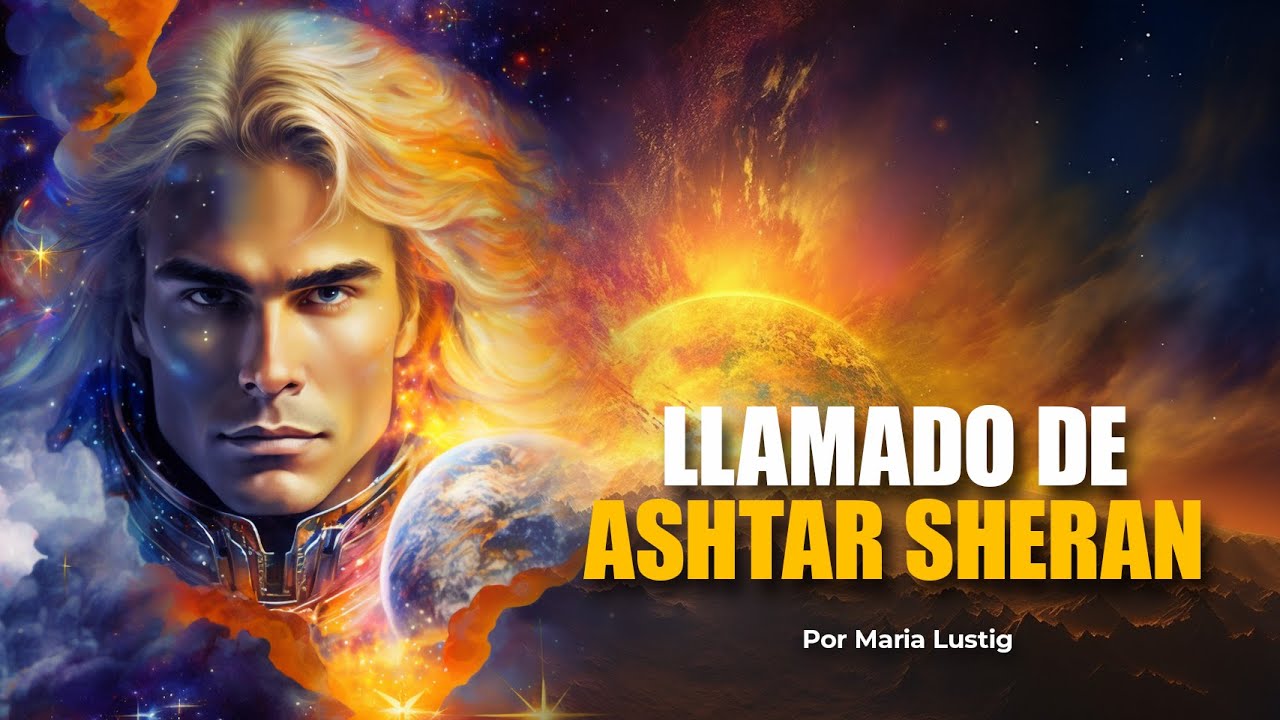 Llamado de Ashtar Sheran - YouTube