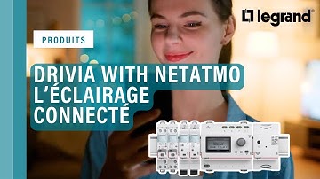 Contrôler la lumière avec le tableau électrique connecté Drivia with Netatmo de Legrand