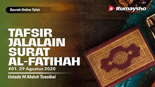 DAUROH ONLINE | TAFSIR JALALAIN SURAT AL - FATIHAH - Ustadz Muhammad Abduh Tuasikal, M.Sc.