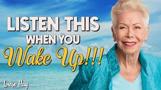Louise Hay: Positive Morning Affirmations for Energy, Motivation & Success, Start Your Day Right