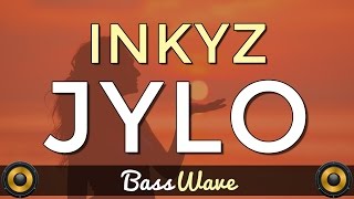 Inkyz - Jylo [BassBoosted] Resimi