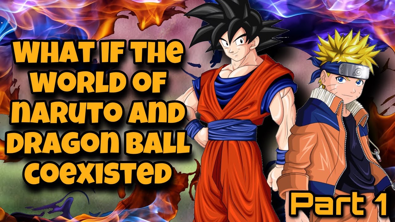 Imperfection | What If The World Of Naruto And Dragon Ball Coexisted | Part 1