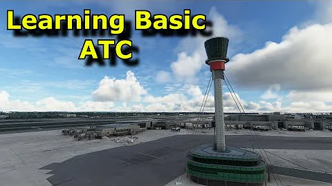 FS2020: Back To Basics With MSFS: Part 12 - Learning The Default ATC Communications!