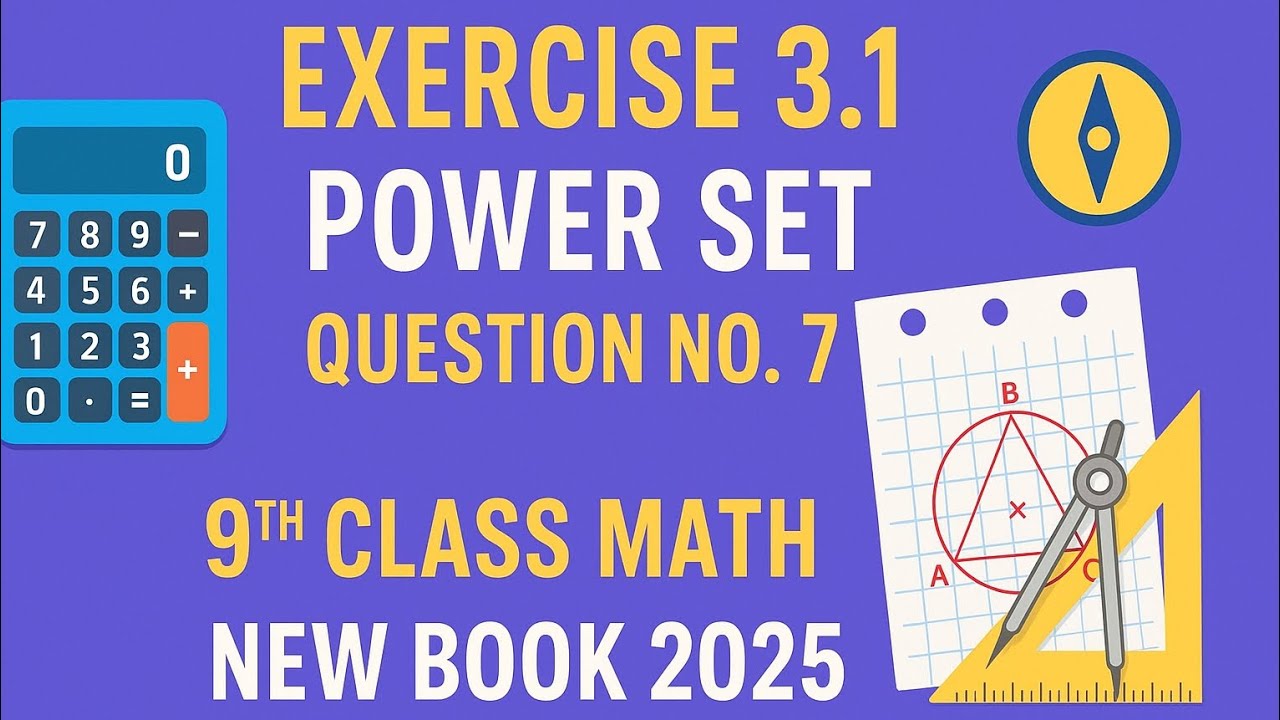 Exercise 3.1 | Question 7 | Class 9 Math New Book 2025 | Easy & Full ...
