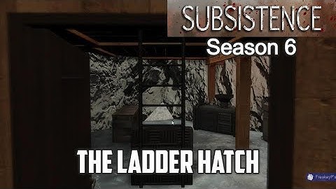 The Ladder Hatch / Subsistence S6 Ep 18