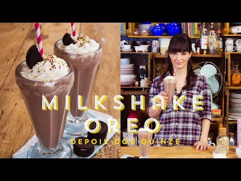 MILKSHAKE DE OREO | Depois dos Quinze 03 #ICKFD