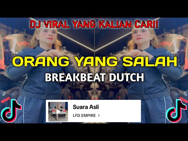 ORANG YANG SALAH BREAKBEAT DUTCH Sound LFD EMPIRE VIRAL TIKTOK 2024 ! class=