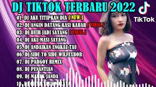 DJ AKU TITIPKAN DIA X ANGIN DATANG KASI KABAR | REMIX VIRAL TIKTOK FULL ALBUM TERBARU 2022