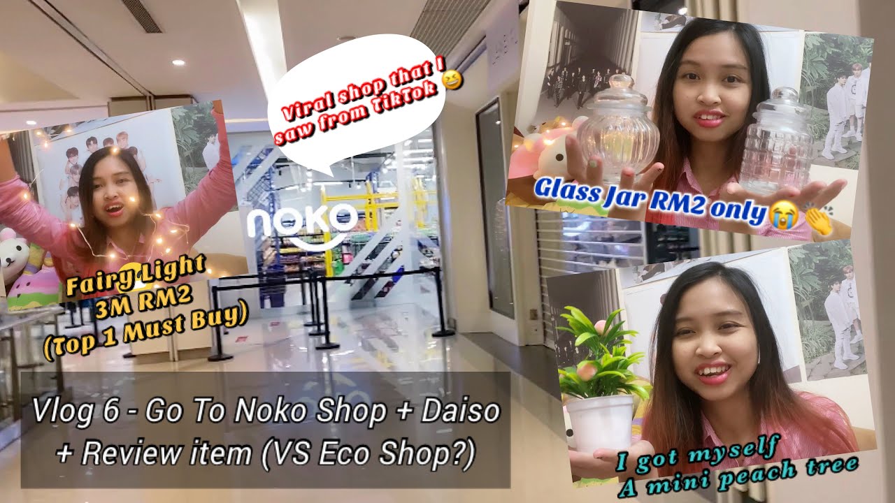 Vlog 6 - Go to Noko Shop + Daiso + Review Item (compare eco shop?)