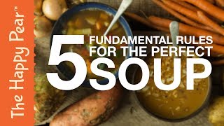5 Rules for Perfect Soup | THE HAPPY PEAR