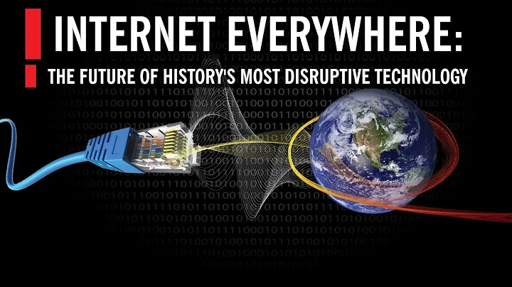 Internet Everywhere: The Future of History's Most Disruptive Technology - DayDayNews