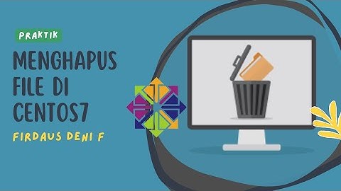 Cara Menghapus File di CentOS 7 - Tugas 1 Administrasi Server (Part 10)