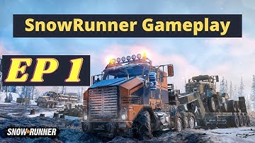 SnowRunner Gameplay Walkthrough EP 1 | No Commentary