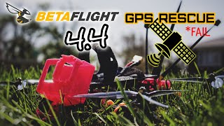 Testing GPS Rescue Betaflight 4.4...FAILURE