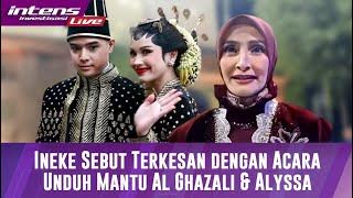LIVE ! Ineke Koesherawati Ungkap Terkesan Dengan Acara Unduh Mantu Al Ghazali & Alyssa Daguise
