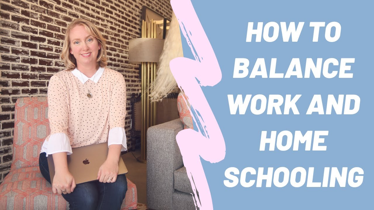 How to Balance Working and Home Schooling