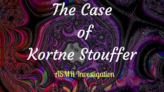 True Crime ASMR: The Case of Kortne Stouffer | ASMR Investigation