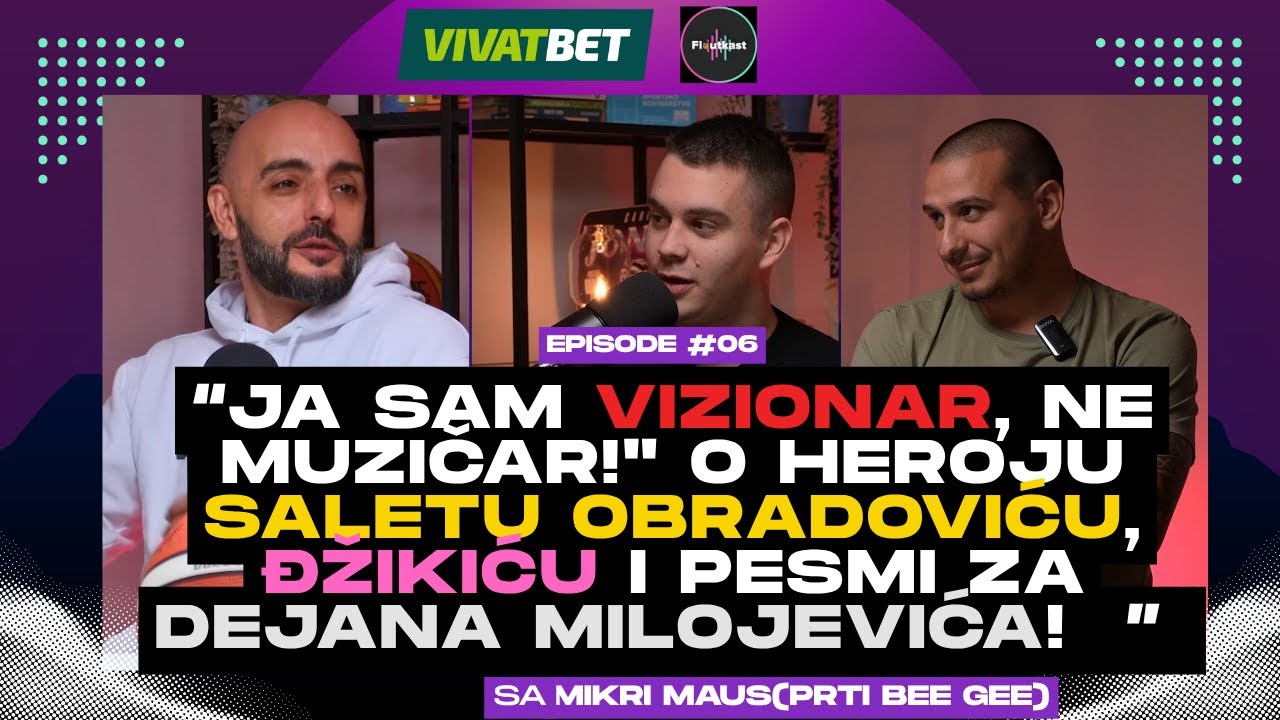 FLOUTKAST S01E06 - Gost: Mikri - O heroju Saletu Obradoviću, Džikiću i pesmi za Dejana Milojevića!