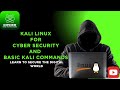 KALI LINUX FOR CYBER SECURITY AND BASIC KALI COMMANDS (LECTURE 4)