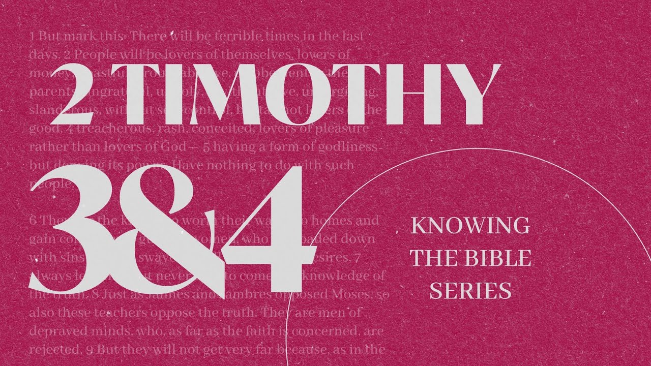 2 Timothy 3 & 4 | Paul Letters - Knowing The Bible Series - YouTube