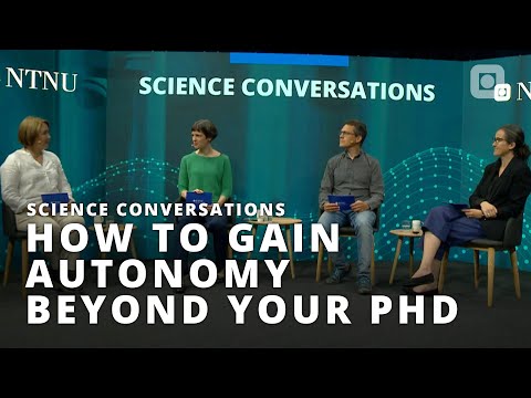 Science Conversations @NTNU: How to gain autonomy beyond your PhD