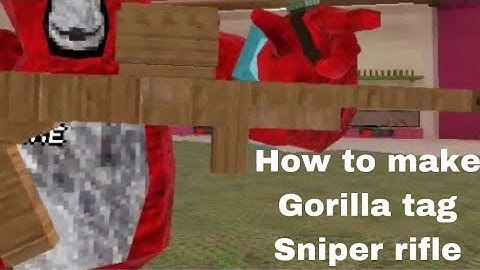 How to make a sniper rifle in gorilla tag