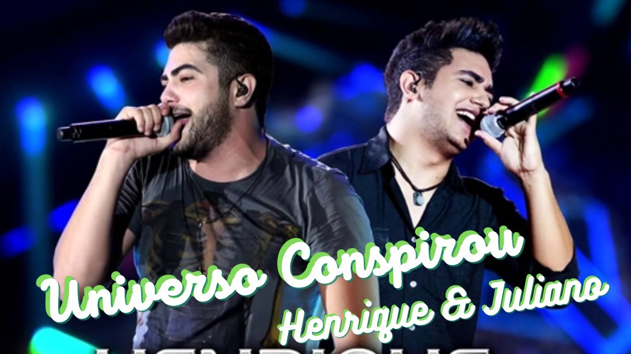 Universo Conspirou - Henrique e Juliano - Sucesso - YouTube