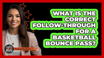What Is The Correct Follow-through For A Basketball Bounce Pass? - The Basketball Xpert