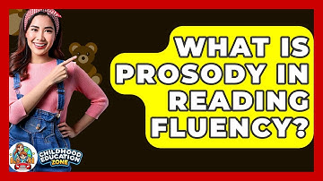 What Is Prosody In Reading Fluency? - Childhood Education Zone