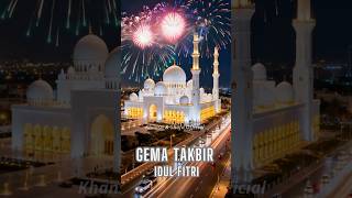 Gema Takbir Paling Menyentuh  Malam Idul Fitri 2026  Eid Takbir 1447 H